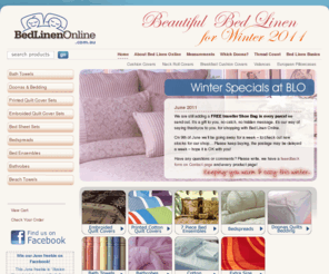 bedlinenonline.com: Bed Linen Online - Quilt Covers, Doona Covers, Doonas, Bed Sheets and Bedding Accessories
Buy bed linen, quilt covers, doona covers and cotton sheet sets. Bedding accessories  cushion covers, pillowcases, European pillowcases. Bedspreads, comfortspreads, pillows, ddonas, bedding.