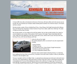 drivekenmare.com: Kenmare Taxi Service : Tours, Golf and Airport Transfers : Denis Griffin
Call us for all your Taxi needs. We would be pleased to offer our services for any Taxi requirements