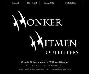 honkerhitman.com: Honker Hitmen Outfitters
Honker Hitmen - Hitman - Hitwoman - Outdoor Apparel With Attitude