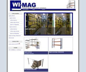 wi-mag.com.pl: Wi-Mag - Producent regałów magazynowych i archiwalnych
Z.P.U. WI-MAG - Producent wysokiej jakości regałów magazynowych i archiwalnych w atrakcyjnych cenach 