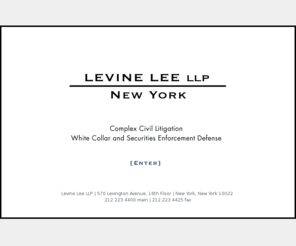 levinelee.com: Levine Lee LLP
Levine Lee LLP provides creative and effective solutions to the most challenging civil litigation, white collar defense and securities enforcement matters. We combine forceful advocacy and sophisticated counsel to tackle complex problems faced by companies and individuals.