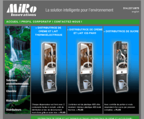 miro-innovations.com: Bienvenue : : MIRO INNOVATIONS : : Welcome
Cream/milk and sugar dispensers for coffee - Distributrices de crème/lait et sucre pour café