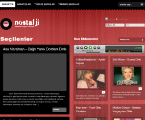 nostaljisarkilar.com: Nostaljik Şarkılar - Türkçe ve Yabancı Dinle
Türkçe nostalji şarkılarını, sözlerini günümüze aktaran, türk sanat müziği ve türk halk müziği severleri buluşturan nadide bir site.