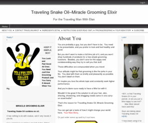 travelingsnakeoil.com: Traveling Snake Oil–Miracle Grooming Elixir
You are probably a guy, but you don’t have to be.  You need to be presentable, and you prefer to look and feel healthy and good.  But you don’t want ...