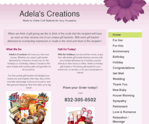 adelascreations.com: Adela's Creations - Home
'When we think of gift giving we like to think of the smile that the recipient will have as soon as they receive one of our unique gift baskets. With each gift basket delivered an everlasting impression in made in the mind and heart of the recipient.'