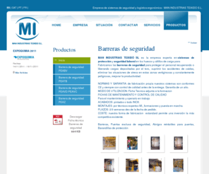 barrerasseguridad.com: Barreras de seguridad - Empresa de sistemas de seguridad y logística ergonómica - MAN INDUSTRIAS TEIXIDO S.L.
MAN INDUSTRIAS TEIXIDÓ SL es la empresa experta en sistemas de protección y seguridad laboral en los huecos y altillos de carga para:
Fabricamos las barreras de seguridad para proteger el personal recuperando o liberando cargas depositadas por.