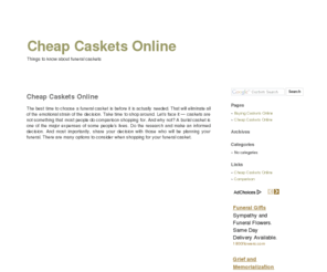 cheapcasketsonline.com: Cheap Caskets Online | Buy Cheap Caskets and Coffins
Cheap Caskets at discount prices save on coffin - wood caskets - metal caskets - funeral caskets tips on purchasing coffins and more