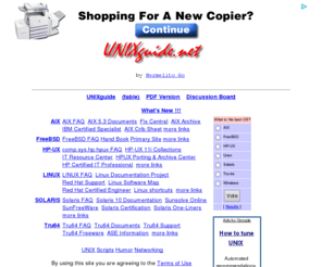 unixguide.net: UNIXguide.net ( AIX, FreeBSD, HP-UX, Linux, Solaris & Tru64 )
A comparative UNIX system administration guide, covering AIX, FreeBSD, HP-UX, LINUX , Solaris & Tru64 commands, tasks, links and news.