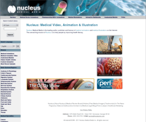 videospoc.com: Nucleus Medical Media: Medical Video, Animation & Illustration
Nucleus Medical Media creates and licenses medical illustrations, 3D medical animations, and interactive media for pharmaceutical, medical device, publishing, healthcare, entertainment and academia markets. Customers can choose from our database of more than 15,000 stock medical illustrations or commission custom medical illlustration or animation for use in print or electronic media.