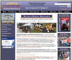 brimfieldshows.com: Brimfield Exchange - The Brimfield Antique Show's Dealer Directory and  Pocket Guide
Brimfield, Massachusetts is home of the world famous antique shows, known as the largest seasonal, outdoor event of it's kind in all of North America.