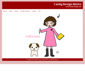 candy-design.com: Candy Design Works
This site is the portfolio of Rieko Suzuki @ Candy Design Works.　キャンディデザインワークスはリエのポートフォリオサイトです。 이 사이터는 일본인 리에의 포트폴리오 입니다.