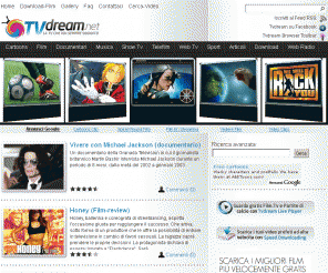 tvdream.net: TVdream: La tv che hai sempre sognato - Streaming - Film Gratis - Cartoons - Show Tv
TVdream ti permette di guardare in streaming Film, Cartoon, Telefilm, Concerti, Web Tv e tanti altri video inediti in maniera gratuita, legale e in italiano.