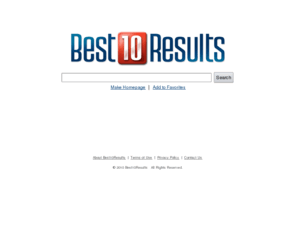 best10results.net: Best10Results - Simple, Fast, Accurate Results
Get the best search results at Best10Results! Fast, Simple, Accurate!