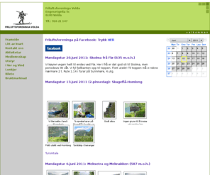 friluftsforeninga.no: Friluftsforeninga Volda - Framside
Friluftsforeninga Volda frittståande organisasjon.Formål å vere ei forening for friluftsinteresserte som likar å gå på tur, fjelltur, skitur, padle, småbarnsfamilier på tur. Alle interesserte i friluftsliv kan bli medlemer. Nært samarbeid med Friluftsfräm