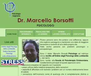 marcelloborsotti.com: Dr. Marcello Borsotti - Psicologo
Marcello Borsotti, psicologo di orientamento psicodinamico-integrato, studio di psicologia a Legnano