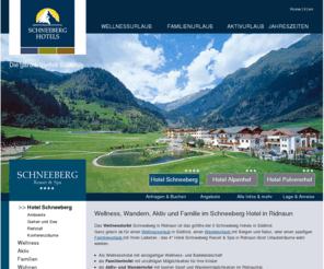 schneeberg.it: Hotel Schneeberg
Wellness-, Aktiv- und Familienhotel Schneeberg Resort & Spa in Ridnaun Ratschings . 5000qm Wellnessbereich, Wandern im Ridnauntal & Jaufental, Reitstall, eigener Badesee, Minigolf, Ski, Langlauf, eigenes Volleyballfeld  uvm. Fragen Sie an!