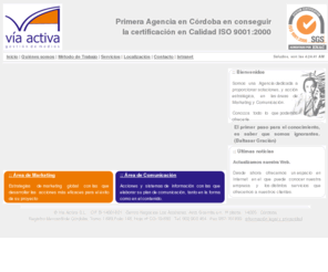 activaser.com: Vía Activa S.L. Agencia de Marketing y Comunicación
Somos una Agencia dedicada a proporcionar soluciones, y acción estratégica, en las áreas de Marketing y Comunicación. Conozca todo lo que podemos ofrecerle.