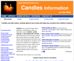 aflamecandles.com: Candles | Candles resources
Candles and candle-making information, decorating with candles, news and tips. Send us your latest 
candle articles, tips and photos, and we'll post them on the website.