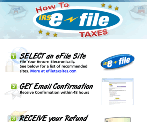 howtoefiletaxes.com: How to eFile Taxes
Easy 3 step process for filing your taxes online. Select from a list of certified efile tax sites that are recommended by the IRS.