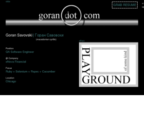 goransavovski.com: Goran Savovski's Home Page ; Welcome to GoranDotCom
Goran's personal webpage