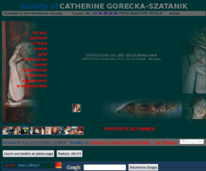 gorecka.net: Figural art of Catherine Gorecka-Szatanik
Modern subject painting with symbolic expression_intimat, psychological portraits, Objets d'art decorative fancies, Original technigue, varied supports, old and modern manner, PENICHE EN BETON, Maison sur l'eau, Habiter sur Seine, FLOATING TOWER,Eco Tower,Energy Tower,Economy Tower