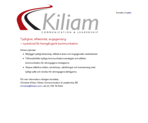 kiliam.com: Kiliam communication and leadership
Kiliams tjänster: Möjliggör tydligt ledarskap, effektiva team och engagerade medarbetare, tydliga kommunikationsstrategier och effektiv kommunikation. Skapar effektiva möten, workshops, utbildningar och evenemang med syfte och struktur för att engagera deltagarna.