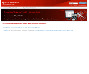 maitrise-avec-ti.com: Maitrise avec TI - Texas instruments : 
formation TI-Nspire CAS pour les étudiants
Formation gratuite TI-Nspire CAS dédiée aux élèves de Terminale S et Prépas qui aura lieu le 30 Août 2010 à Paris.