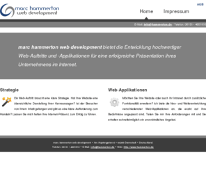 hammerton.de: marc hammerton web development
Hochwertige Web-Auftritte und -Applikationen für eine erfolgreiche Präsentation ihres Unternehmens im Internet