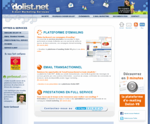 dolist.fr: Dolist : email transactionnel et plateforme d'emailing
Dolist est le spécialiste de l’email transactionnel et de l'envoi d'emailing via sa plateforme d'emailing. Dolist propose des solutions et services d’emailing facilement accessibles par Internet.