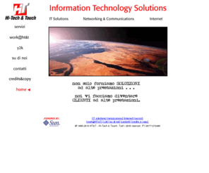 fabianbreschi.org: HT&T - Sun, Oracle, Cisco, iPlanet, 3Com, HP, Apple... HT&T - Hi-Tech &
Touch - IT Solutions for the 3rd. Millenium Enterprise
HT&T - Sun, Oracle, Cisco, HP, 3Com, Apple IT Solutions for the 3rd. Millenium Enterprise - the hype is dead, count on the the effectiveness of our IT solutions