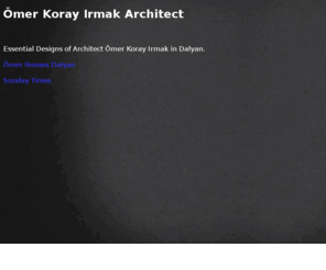 omerkorayirmakarchitect.com: Omer Koray Irmak Architect
Essential Designs of Architect Ömer Koray Irmak in Dalyan