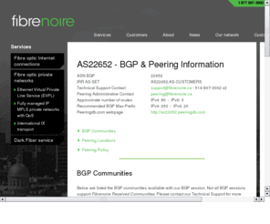 as22652.net: AS22652 - BGP & Peering Information | Fibrenoire
Learn more about the fiber optic Internet network. Fibrenoire is the only Internet Service Provider specializing exclusively in fiber optic connexions in Canada.