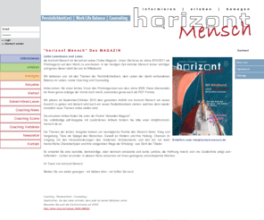 horizont-mensch.de: Startseite horizont Mensch - Das Magazin für ein ganzheitliches Lebensmanagement - Persönlichkeit(en) - Coaching - Counseling - Gesundheit- Coaching Area | Das Forum für Coaching - Coaching Magazin
"horizont Mensch" Das MAGAZIN