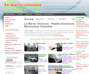 le-maroc-annonce.com: le Maroc Annonce - petites annonces marocaines gratuites - achat,vente,voiture,immobilier,emploi,formation,appartement,villa,animaux,affaires,services Maroc
le  Maroc annonce  : est le regroupement de toutes les annonces marocaines gratuites d'achat et de vente dans plusieurs domaines dans : l'automobile, l'immobilier , l'emploi, la formation , animaux, les affaires, services divers ... ainsi que d'autre annonce couvrant tous le Maroc
, nous vous souhaitons une bonnes visite dans notre site LE MAROC ANNONCE