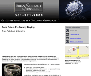 selljewelryboca.com: Jewelry Buying Boca Raton FL - Brian Fabrikant & Sons Inc 561-391-9808
Brian Fabrikant & Sons Inc offers buying and selling of jewelry to Boca Raton, FL. Call 561-391-9808 for all of your jewelry buying needs.