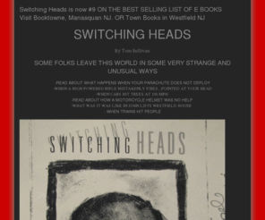 switchingheads.com: book, Switching Heads Intro Page
Switching Heads, a book written by Tom Sullivan, describes his life as a young boy growing up in a funeral home.
