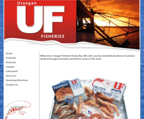 uranganfisheries.com.au: Home - Urangan Fisheries - Exporting from Hervey Bay, to the World!
Urangan Fisheries catch, process and distribute premium Australian Seafood throughout Australia and the four corners of the world.