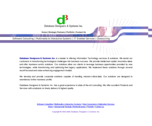 dbdesignersandsystems.com: Database Designers & Systems Inc.
Located in New York city, Database Designers & Systems Inc.  offers Information Technology services & solutions. We assist our customers in transforming technological challenges into business success.