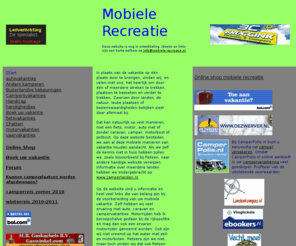 mobiele-recreatie.nl: Mobiele-Recreatie
Mobiele-recreatie, nieuwe vakantieideen vindt u hier!