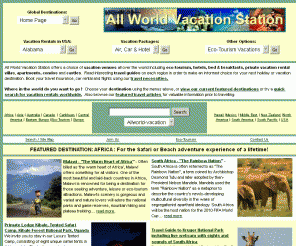 allworld-vacation.com: Global Vacation Options - Worldwide Travel  and Accommodation Guide
A choice of vacation destinations all over the world including Hotels, Vacation Rentals, B&Bs, Tours, Safaris and Eco-Tourism