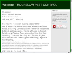 hounslowpestcontrol.com: HOUNSLOW PEST CONTROL
HOUNSLOW PEST CONTROL Carry out all aspects of pest control with guaranteed results......