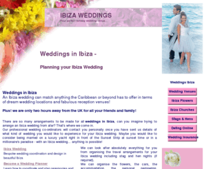 weddings-ibiza.com: Weddings in Ibiza
Arrangements for weddings in Ibiza - imagine an Ibiza wedding with our professional wedding co-ordinators