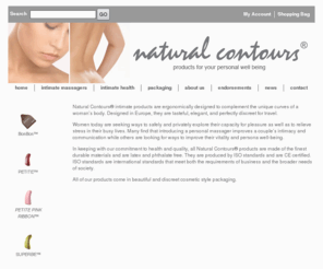 natural-contours.com: Natural Contours Intimate Massagers
Natural Contours intimate massagers for women are safe and discrete. Designed to bring a woman pleasure or enhance a couple's intimacy and communication, these personal massagers are revolutionary from www.natural-contours.com