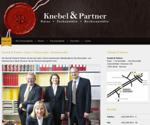 ra-knebel.com: Knebel & Partner - Notar • Fachanwältin • Rechtsanwälte
Die Kanzlei Knebel und Partner ist eine seit vielen Jahren bestehende mittelständische Rechtsanwalts- und Notarkanzlei in Buckow (Berlin), die als Partnerschaft geführt wird. 