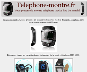 telephone-montre.fr: Telephone montre
Telephone montre: Le spécialiste Français de la montre téléphone, retrouvez tous les principaux modèles de telephone montre, ainsi que le tout dernier modèle extre plat