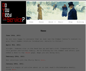 doyouneedtheservice.com: Do You Need the Service?
The official site of the Philadelphia-based rock band, Do You Need the Service?.