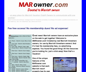 marowner.com: Marriott timeshare owner, Best in Class Message Board for owners
 Marriott timeshare owners providing resort reviews and rankings, message board for timeshare ownership information, questions and answers, on-line resale buy,sell,rent classifieds, tips, advice and more.