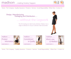 madisonhosiery.co.uk: madison hosiery
The UK's leading own label hosiery distributor. Madison has a range of collections to suit your customers' taste and pockets.