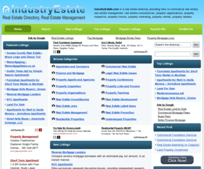 industryestate.com: Real Estate Directory, Real Estate Management
IndustryEstate.com contains much available useful information on real estate, property, real estate management, real estate promotion, real estate development, real estate institutions, property appraisal, property news, property associations, property education, property inspection.