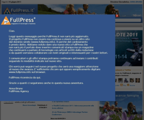 fullpress.it: » FullPress - News di informazione tecnologica e business, comunicati stampa, notizie - FullPress.it
FullPress è una testata di informazione tecnologica che quotidianamente offre ai propri lettori news ed approfondimenti del settore. Il sito offre anche analisi, interviste, guide e tutorial ...